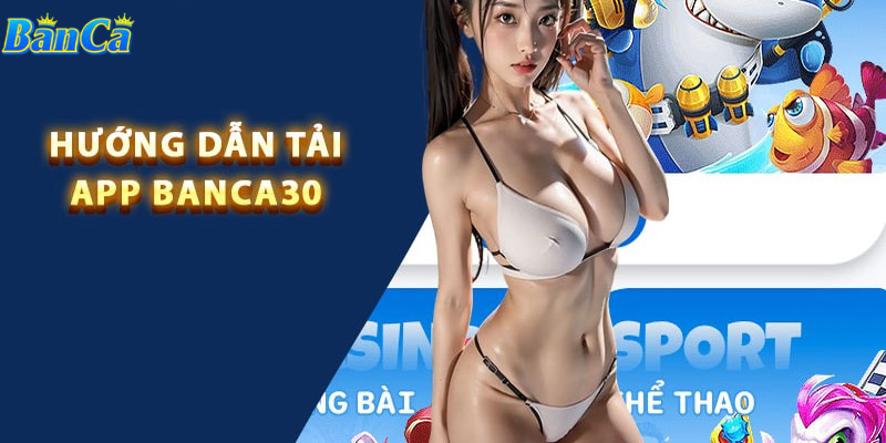 Tải app banca30